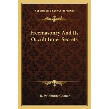Freemasonry And Its Occult Inner Secrets
