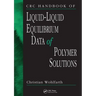 CRC Handbook of Liquid-Liquid Equilibrium Data of Polymer Solutions
