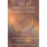 The 4 Dimensions of Wellness: Unlocking the Path to True Healing & Human Potential