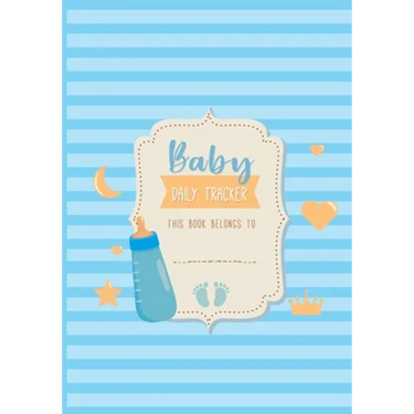 Baby Daily Tracker: Infant Daily Logs for Nanny, Perfect For New Parents or Nannies, Record Sleep, Feed, Diapers, Activities and Supplies Needed
