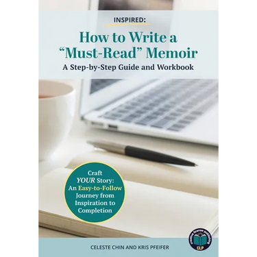 Inspired - How to Write a Must Read Memoir: A Step-by-Step Guide and Workbook