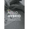 Hello Hybrid: Building your team's flexible, remote work plan starts here.
