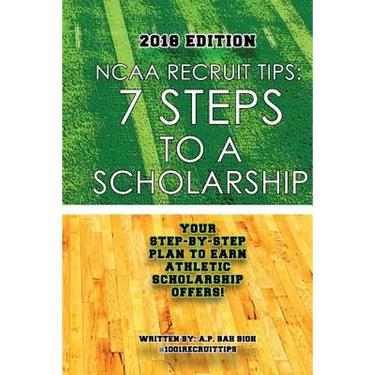 NCAA Recruit Tips: 7 Steps to a Scholarship - 2018 Edition