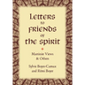 Letters to Friends of the Spirit: Martinist Views & Others