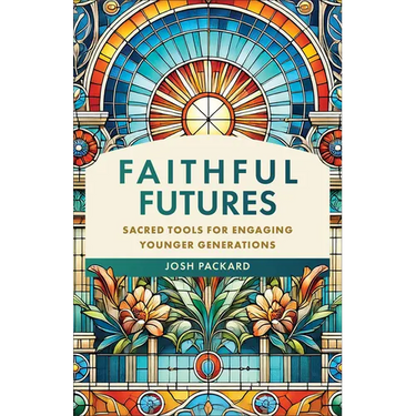 Faithful Futures: Sacred Tools for Engaging Younger Generations