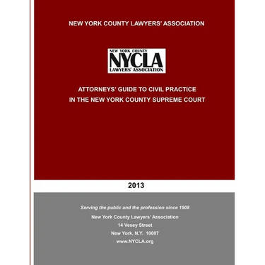 Attorneys' Guide to Civil Practice in the New York County Supreme Court