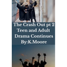 The Crash Out: Teen and Adult Drama Continues