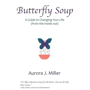 Butterfly Soup: a guide to changing your life