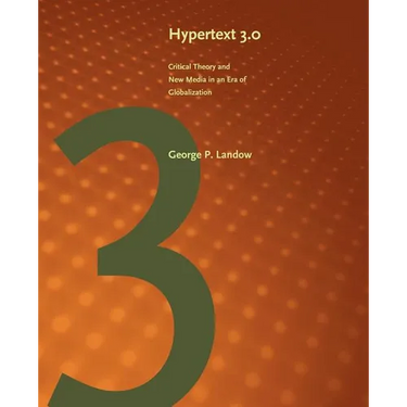 Hypertext 3.0: Critical Theory and New Media in an Era of Globalization