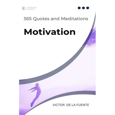 365 Quotes and Meditations - Motivation: Daily wisdom from modern philosophers to boost your motivation, change your perspective and help you to reach