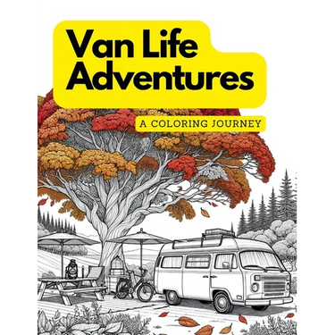 Van Life Adventures: A Coloring Journey: The world of van life in a captivating coloring book