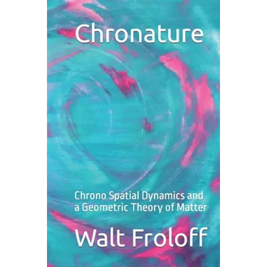 Chronature: Chrono Spatial Dynamics and a Geometric Theory of Matter