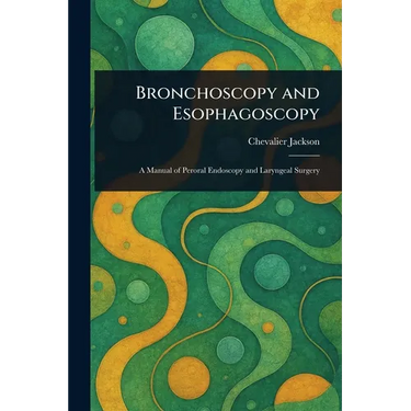 Bronchoscopy and Esophagoscopy