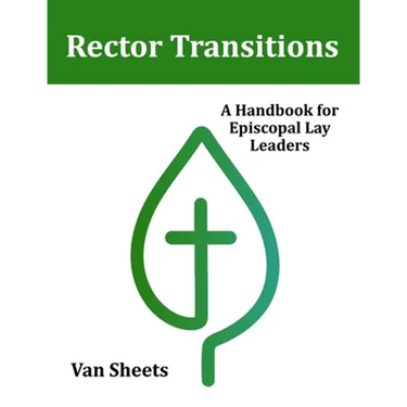 Rector Transitions: A Handbook for Episcopal Lay Leaders