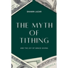 The Myth of Tithing and the Joy of Grace Giving