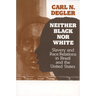 Neither Black Nor White: Slavery and Race Relations in Brazil and the United States