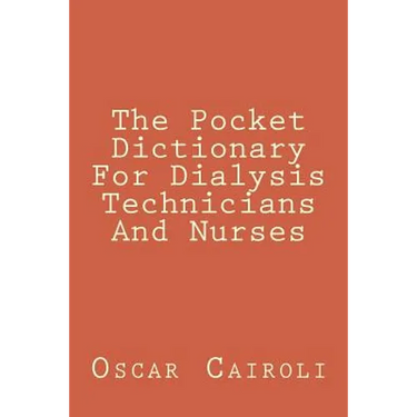 The Pocket Dictionary For Dialysis Technicians And Nurses