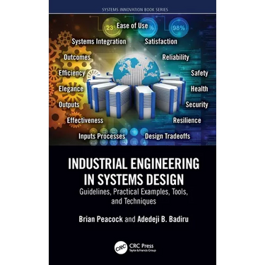 Industrial Engineering in Systems Design: Guidelines, Practical Examples, Tools, and Techniques