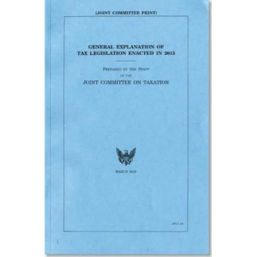 General Explanation of Tax Legislation Enacted in 2015