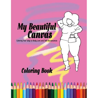 My Beautiful Canvas: Coloring Your Way to Body Love and Self-Acceptance