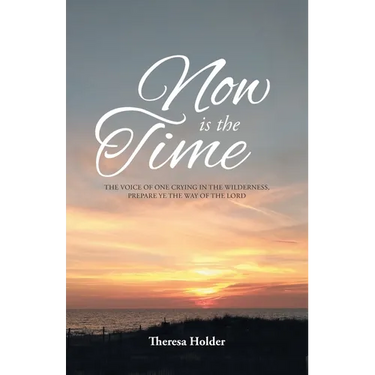 Now Is The Time: The voice of one crying in the wilderness, prepare ye the way of the Lord
