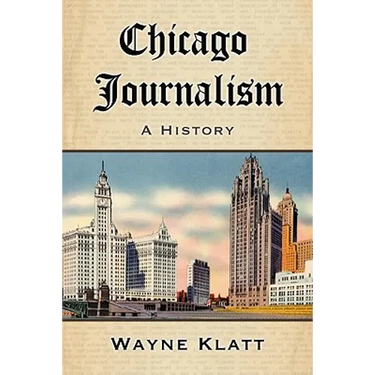 Chicago Journalism: A History