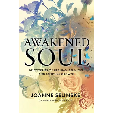 Awakened Soul: Discoveries of Healing, Self-Love and Spiritual Growth