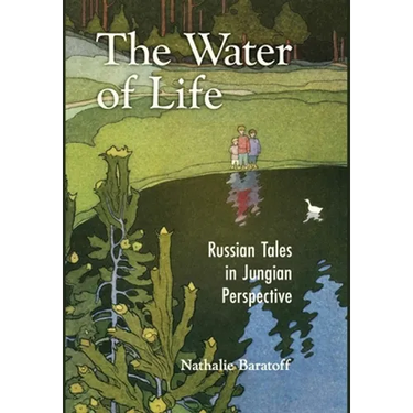 The Water of Life: Russian Tales in Jungian Perspective