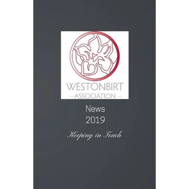 Westonbirt Association News 2019: The annual news magazine for the alumni of Westonbirt School
