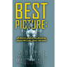Best Picture: A Critical Look at the Academy Award-winning Films 1927-2022