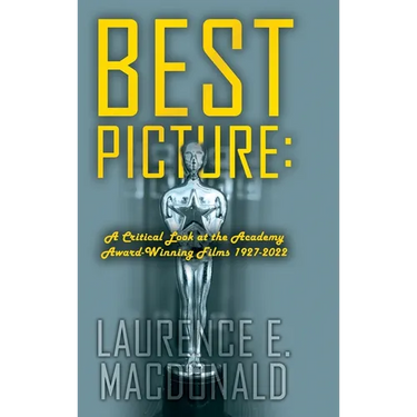 Best Picture: A Critical Look at the Academy Award-winning Films 1927-2022