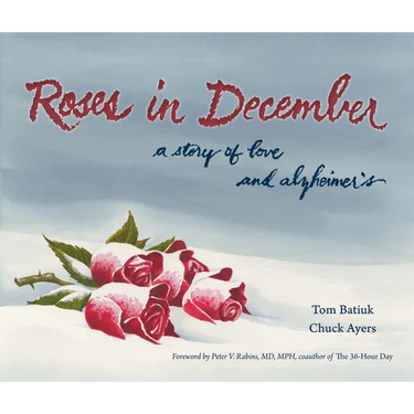 Roses in December: A Story of Love and Alzheimer's