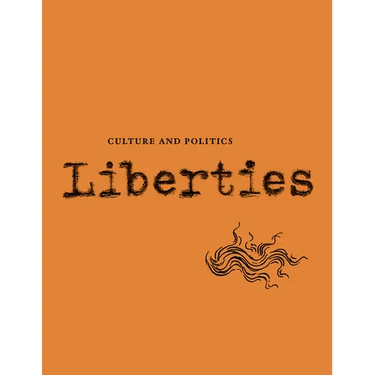 Liberties Journal of Culture and Politics: Volume 4, Issue 3