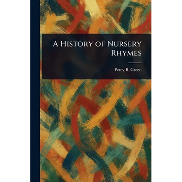 A History of Nursery Rhymes