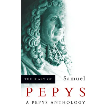 The Diary of Samuel Pepys: A Pepys Anthology