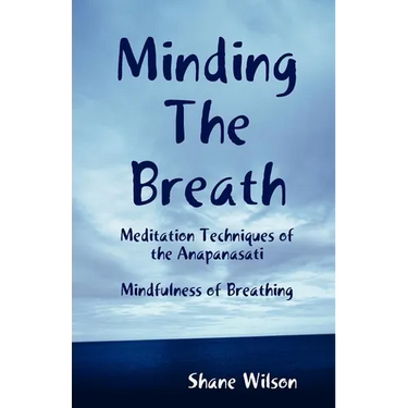 Minding The Breath: Mindfulness of Breathing