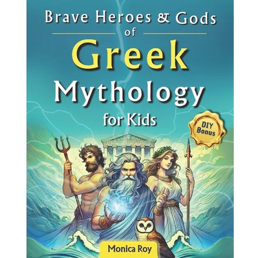 Brave Heroes and Gods of Greek Mythology for Kids: Illustrated Myths, Adventures, and Tales of Courage with Interactive Activities