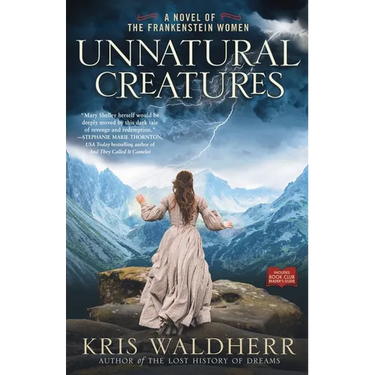 Unnatural Creatures: A Novel of the Frankenstein Women