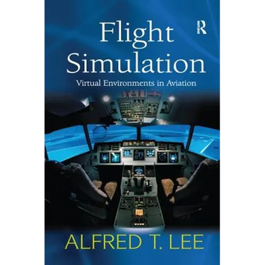Flight Simulation: Virtual Environments in Aviation