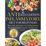 Anti-inflammatory Diet for Beginners: Ultimate Guide to Wellness Nutrition: Many Easy and Quick Anti-Inflammatory Recipes to Regain Energy, Health, an