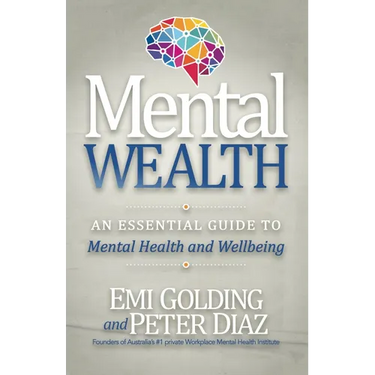 Mental Wealth: An Essential Guide to Workplace Mental Health and Wellbeing