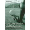 Sport, Nationalism, and Globalization: European and North American Perspectives