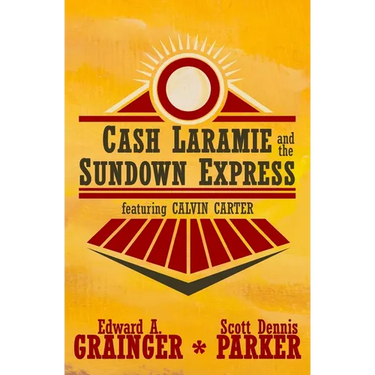 Cash Laramie and the Sundown Express