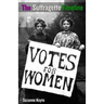 The Suffragette Timeline: An introduction to the Suffragette's epic struggle to win Votes For Women