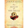 The Jesuit and the Skull: Teilhard de Chardin, Evolution, and the Search for Peking Man