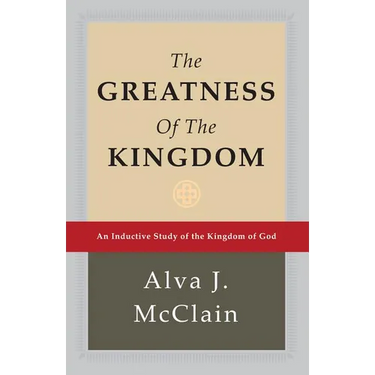 The Greatness of the Kingdom: An Inductive Study of the Kingdom of God