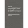 Arab Industrialization in Israel: Ethnic Entrepreneurship in the Periphery