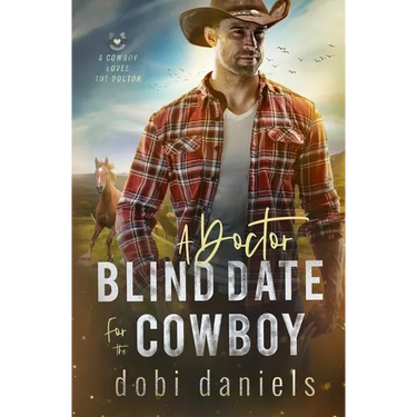 A Doctor Blind Date for the Cowboy: A sweet medical western romance