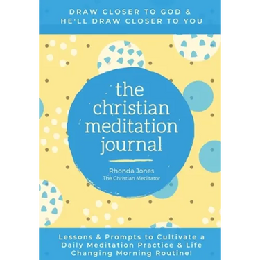 The Christian Meditation Journal: Create a transformative meditation practice & life-changing morning routine