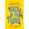 Back in the Frame: Cycling, Belonging and Finding Joy on a Bike